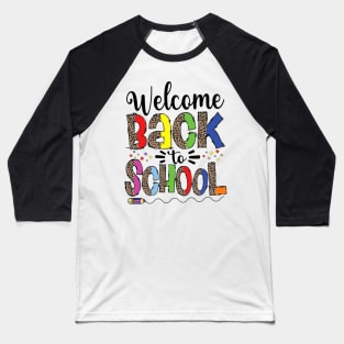 Welcome Back To School Teachers Happy First Day Of School Baseball T-Shirt